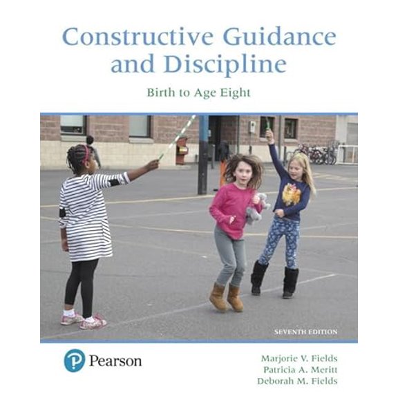 Pre-Owned Constructive Guidance and Discipline: Birth to Age Eight, 9780134547916, 0134547918, Paperback, 7 edition