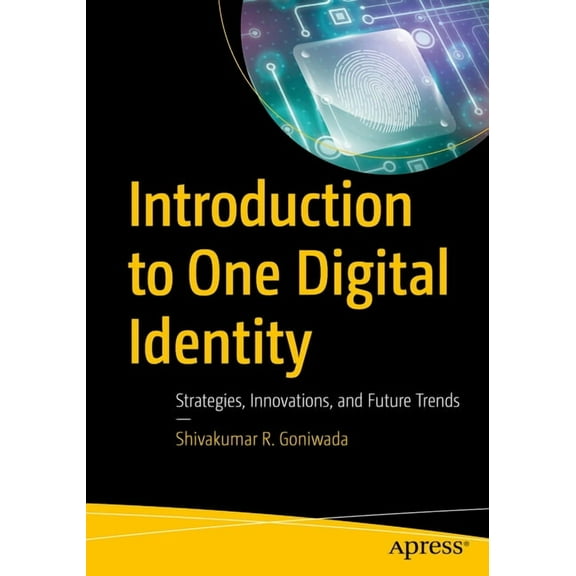 Introduction to One Digital Identity: Strategies, Innovations, and Future Trends, (Paperback)