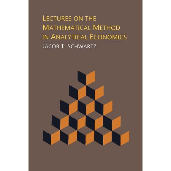 Lectures on the Mathematical Method in Analytical Economics, (Paperback)