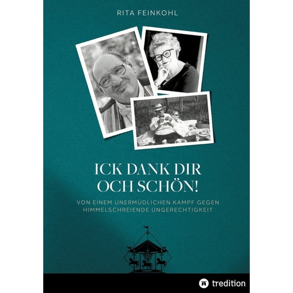 Ick dank dir och schön!: Von einem unermüdlichen Kampf gegen himmelschreiende Ungerechtigkeit (Paperback)