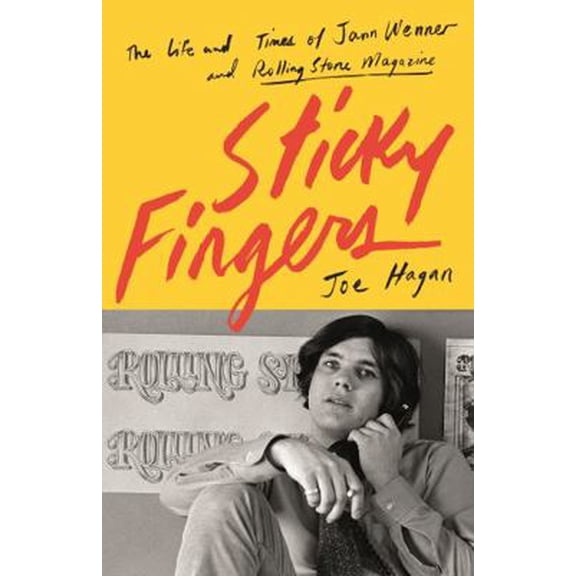 Pre-Owned Sticky Fingers: The Life and Times of Jann Wenner and Rolling Stone Magazine (Hardcover) 1782115897 9781782115892