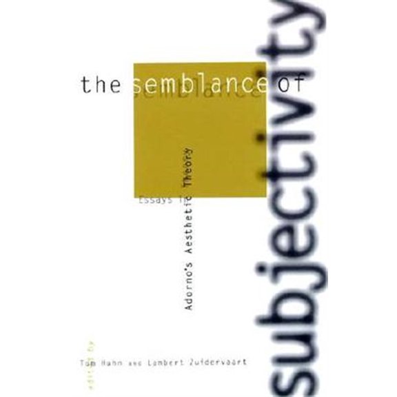 Pre-Owned Studies in Contemporary German Social Th The Semblance of Subjectivity: Essays in Adorno's Aesthetic Theory, (Paperback)