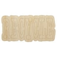 thumbnail image 1 of Recycle Fun Text Wood Shape Unfinished Piece Cutout Craft DIY Projects - 6.25 Inch Size - 1/4 Inch Thick, 1 of 7