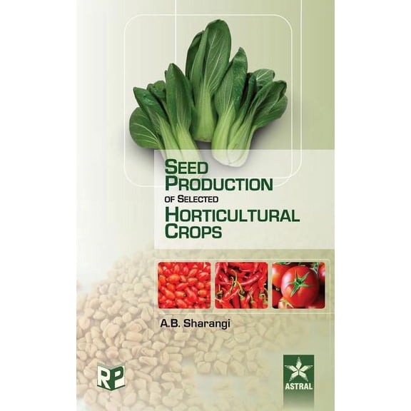 Seed Production of Selected Horticultural Crops (Hardcover)