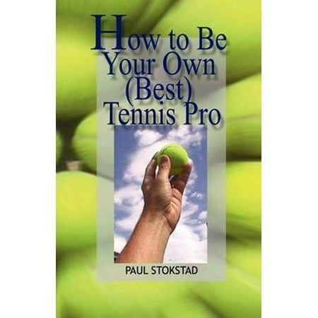 How to Be Your Own Best Tennis Pro (Best First Airplane To Own)