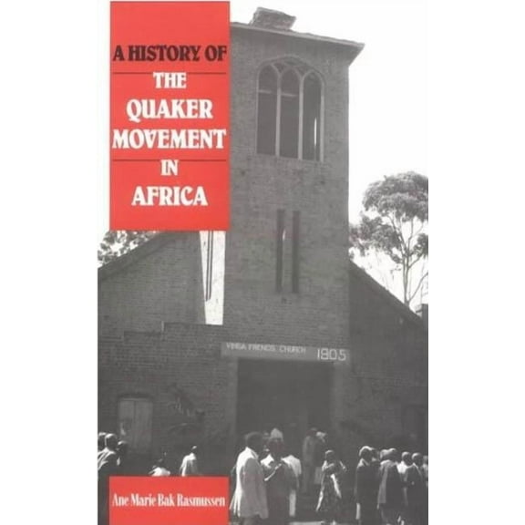 A History of the Quaker Movement in Africa, (Hardcover)