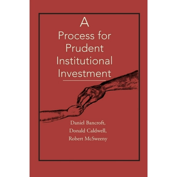 A Process for Prudent Institutional Investment