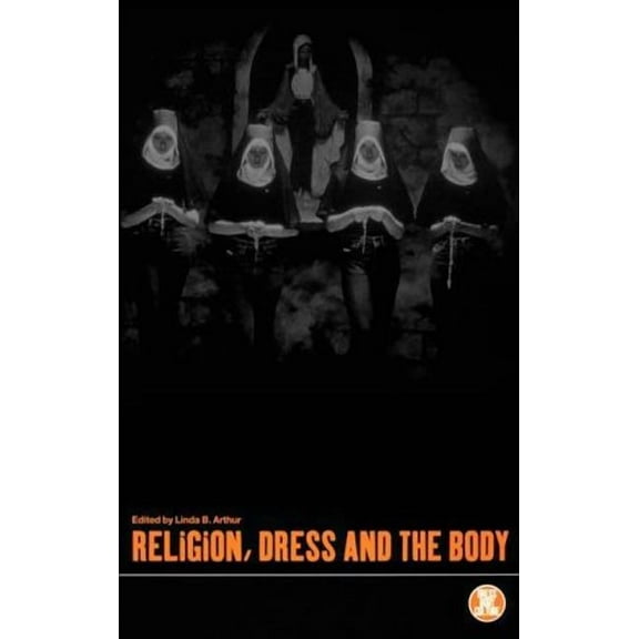Dress, Body, Culture Religion, Dress and the Body, (Paperback)