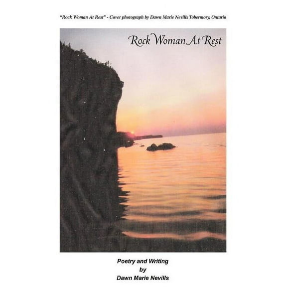 Rock Woman At Rest: Poems and Writing