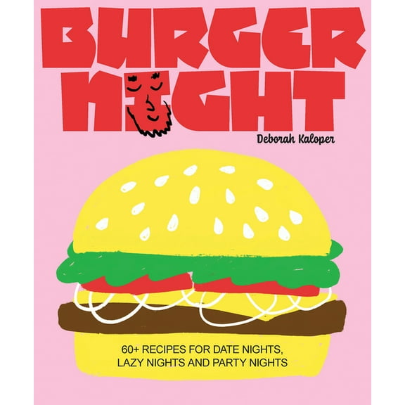 Night in Burger Night: 60  Recipes for Date Nights, Lazy Nights and Party Nights, (Hardcover)