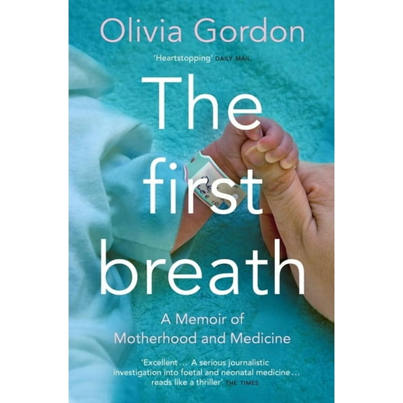 The First Breath: A Memoir of Motherhood and Medicine, (Paperback)