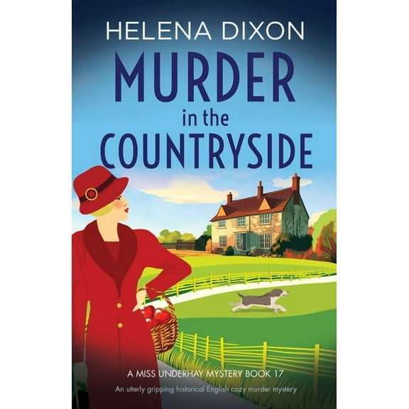 A Miss Underhay Mystery Murder in the Countryside: An utterly gripping historical English cozy murder mystery, Book 17, (Paperback)