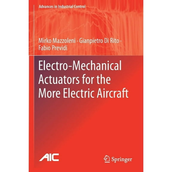 Advances in Industrial Control Electro-Mechanical Actuators for the More Electric Aircraft, (Paperback)