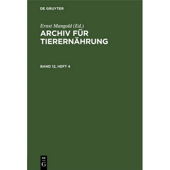 Archiv FÃ¼r TierernÃ¤hrung. Band 12, Heft 4, (Hardcover)