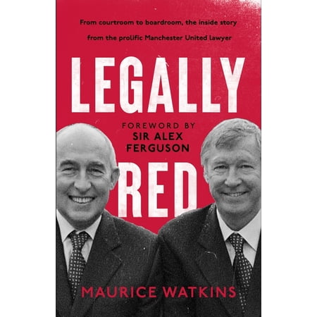 Legally Red: With a Foreword by Sir Alex Ferguson (Paperback)