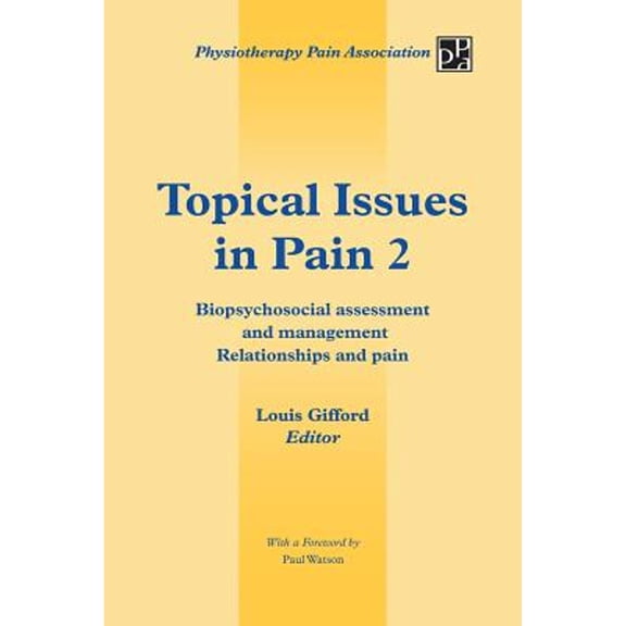 Topical Issues in Pain 2: Biopsychosocial Assessment and Management Relationships and Pain (Paperback)