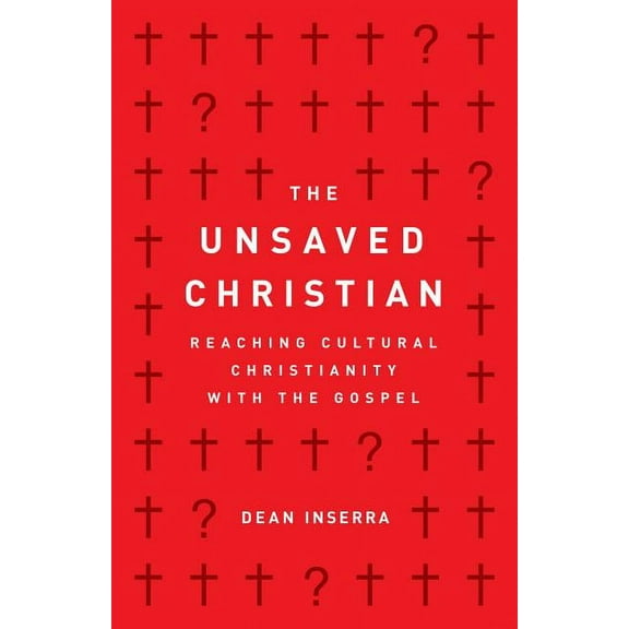 The Unsaved Christian: Reaching Cultural Christianity with the Gospel, (Paperback)
