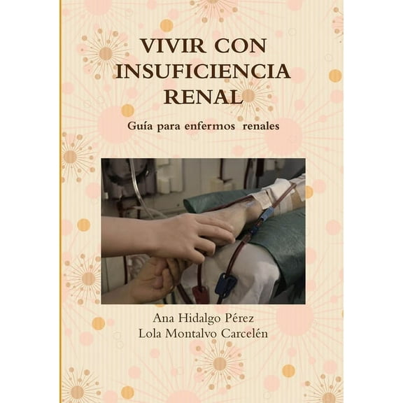 Vivir Con Insuficiencia Renal (Paperback)