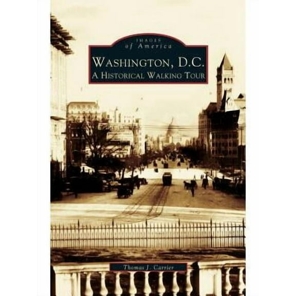 Washington, D.C.: A Historic Walking Tour (Hardcover)