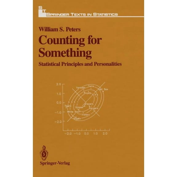 Springer Texts in Statistics Counting for Something: Statistical Principles and Personalities, (Hardcover)