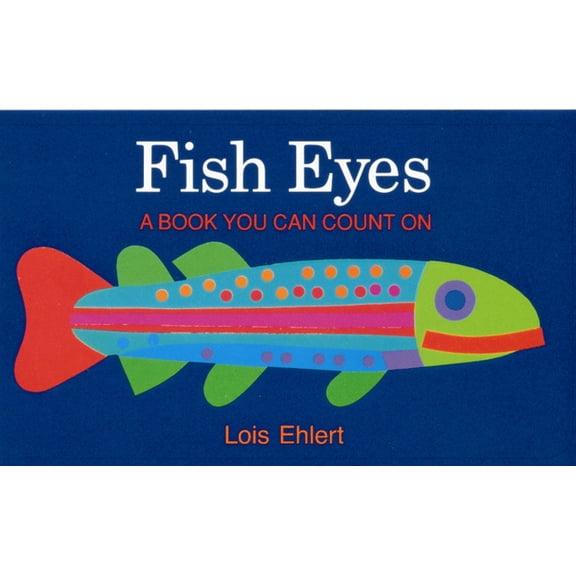 Pre-Owned Fish Eyes: A Book You Can Count on (Board book) 015216281X 9780152162818