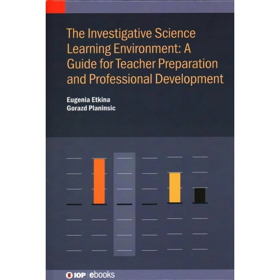 Investigative Science Learning Environment: A Guide for Teacher Preparation and Professional Development, (Hardcover)