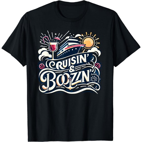 Cruisin & Boozin Cruise Time, Cruise Ship, Funny Cruising T-Shirt