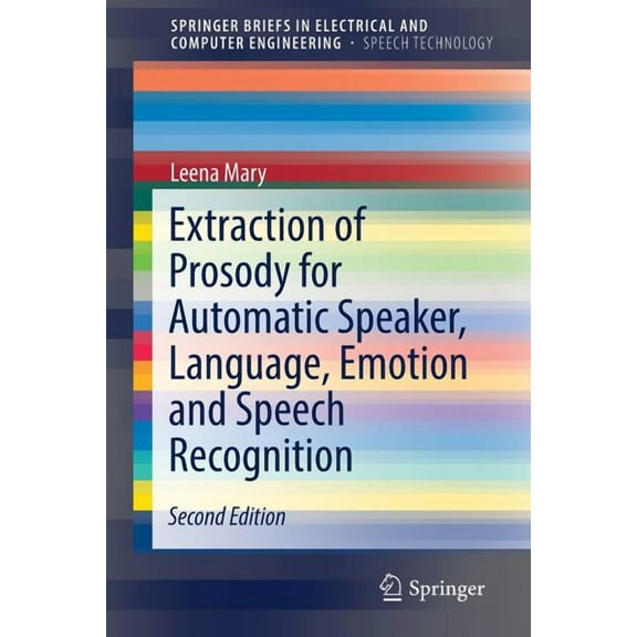 Springerbriefs in Speech Technology Extraction of Prosody for Automatic Speaker, Language, Emotion and Speech Recognition, (Paperback)