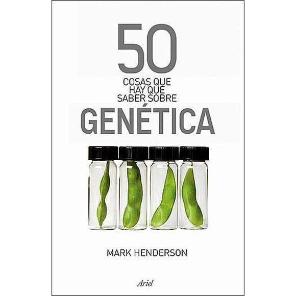 50 COSAS QUE HAY QUE SABER SOBRE GENETICA ARIEL MEXICO MARK HENDERSON