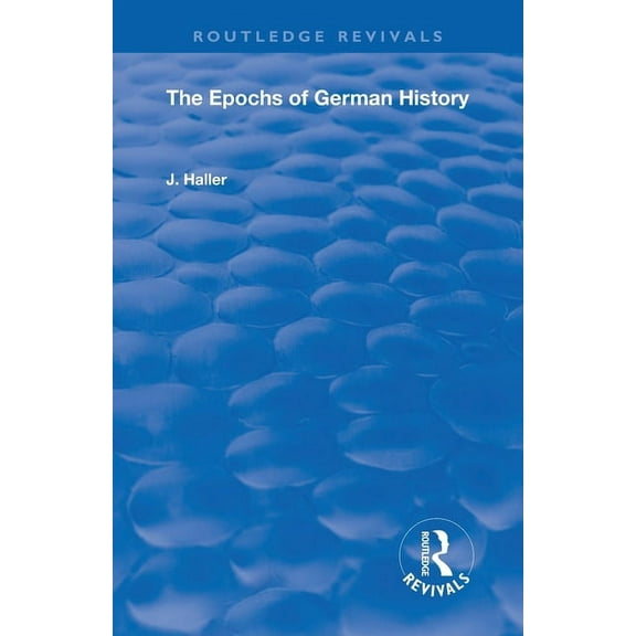 Routledge Revivals The Epochs of German History, (Paperback)