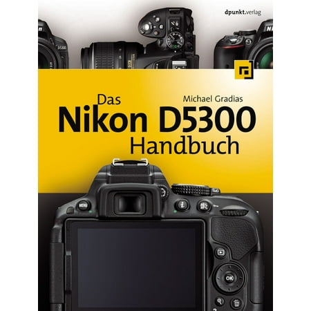 Das Nikon D5300 Handbuch - eBook