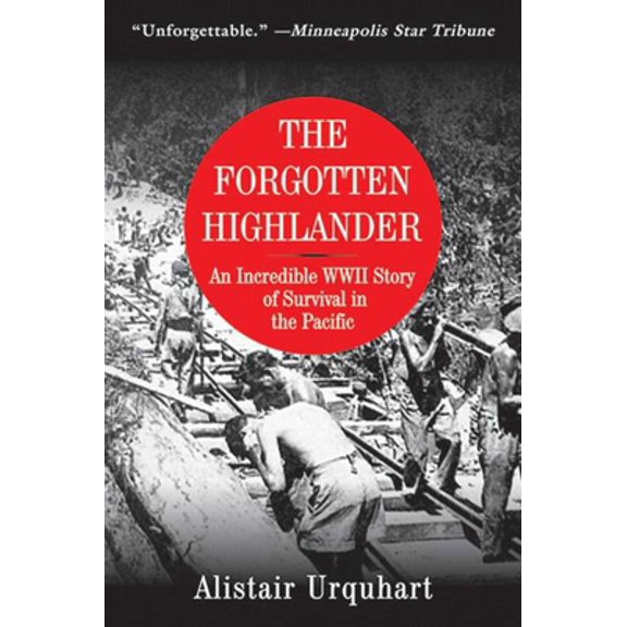 Pre-Owned The Forgotten Highlander: An Incredible WWII Story of Survival in the Pacific (Paperback) 1616084073 9781616084073