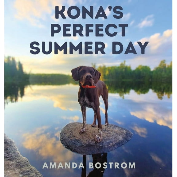 Kona's Perfect Summer Day, (Hardcover)