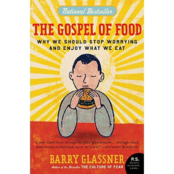 Pre-Owned The Gospel of Food: Why We Should Stop Worrying and Enjoy What We Eat (Paperback) 0060501227 9780060501228