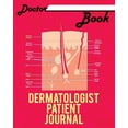 thumbnail image 1 of Doctor Book - Dermatologist Patient Journal: 200 Pages with 8 X 10(20.32 X 25.4 CM) Size Will Let You Write All Information about Your Patients. Noteb, 1 of 1