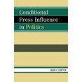 thumbnail image 4 of Conditional Press Influence in Politics (Lexington Studies in Political Communication), 4 of 4