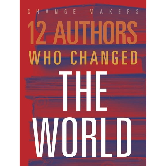 12 Authors Who Changed the World, (Paperback)