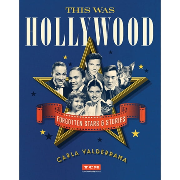 Pre-Owned This Was Hollywood: Forgotten Stars and Stories (Hardcover) 0762495863 9780762495863