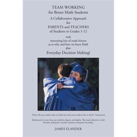 Pre-Owned Team Working for Better Math Students : A Collaborative Approach for Parents and Teachers of Students in Grades 1-12