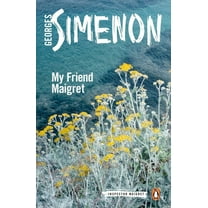 Inspector Maigret My Friend Maigret, Book 31, (Paperback)