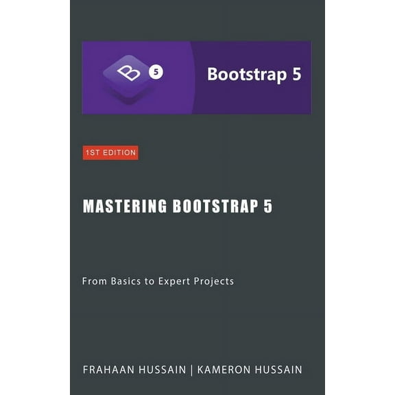 Mastering Bootstrap 5: From Basics to Expert Projects, (Paperback)