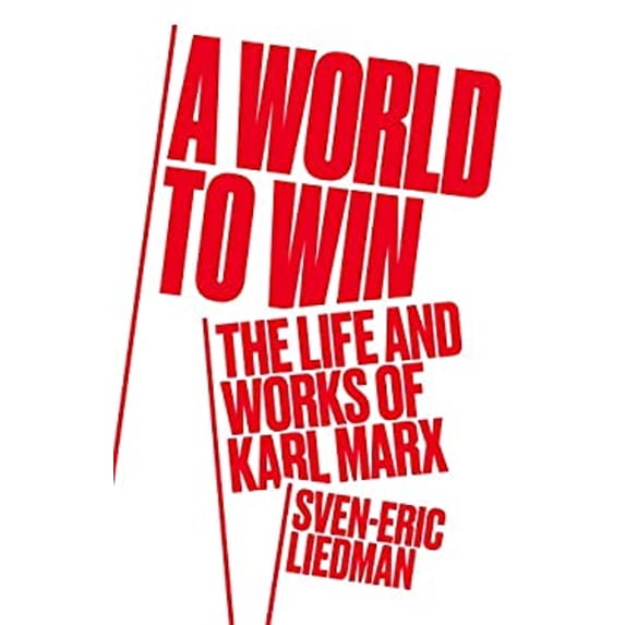Pre-Owned A World to Win: The Life and Works of Karl Marx (Hardcover) 1786635046 9781786635044