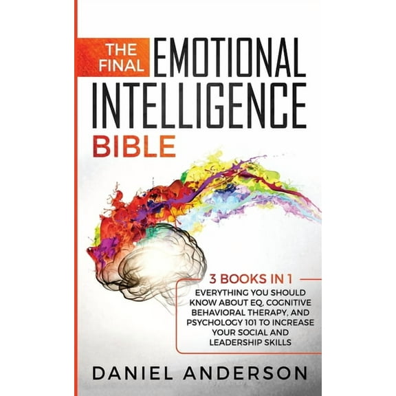 Dark Persuasion The Final Emotional Intelligence Bible: 3 Books in 1: Everything You Should Know About EQ, Cognitive Behavioral Therapy,, Book 1, (Paperback)