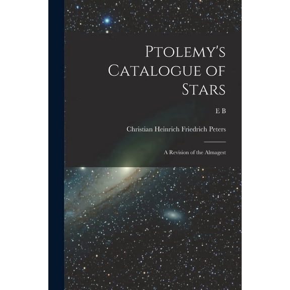 Ptolemy's Catalogue of Stars: A Revision of the Almagest, (Paperback)