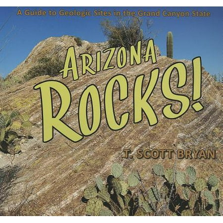 Arizona Rocks! : A Guide to Geologic Sites in the Grand Canyon