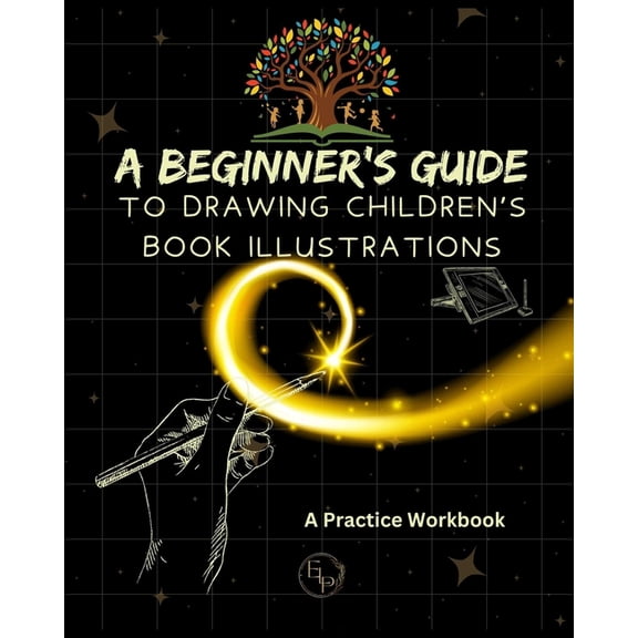 A Beginner's Guide to Drawing Children's Book Illustrations, (Paperback)