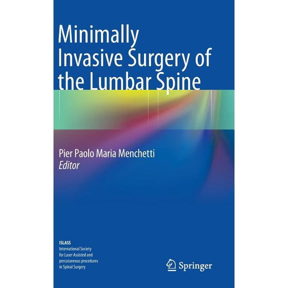 Minimally Invasive Surgery of the Lumbar Spine, (Hardcover)