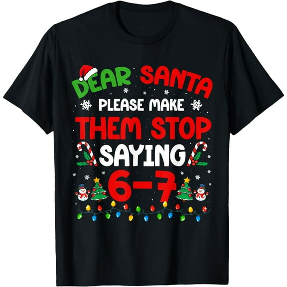 Dear Santa 67 Meme Funny Christmas Six Seven 6 7 Men Women T-Shirt TShirt