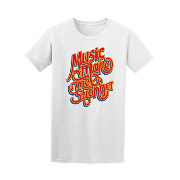 Music Make Me Stronger Tee Men's -Image by Shutterstock