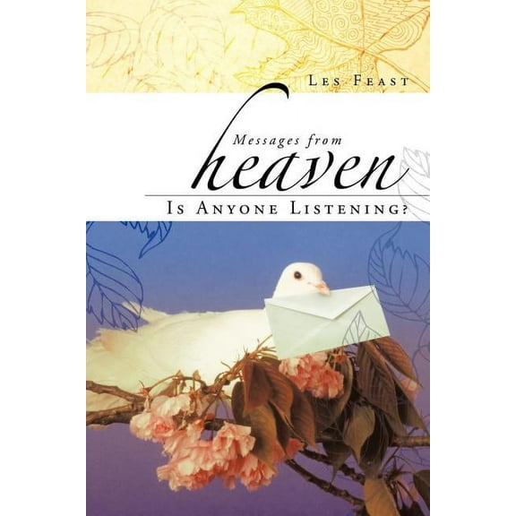 Messages from Heaven: Is Anyone Listening? (Paperback)